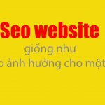 Seo website giống như tạo ảnh hưởng cho một người